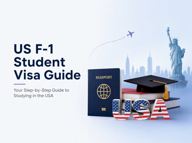 US F-1 Student Visa Guide