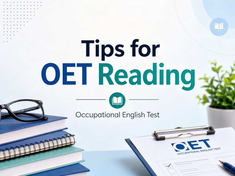 Tips for OET Reading